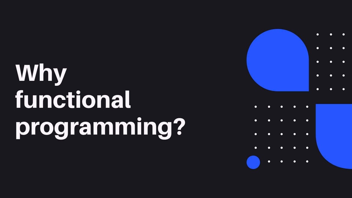 Why do we need functional programming?