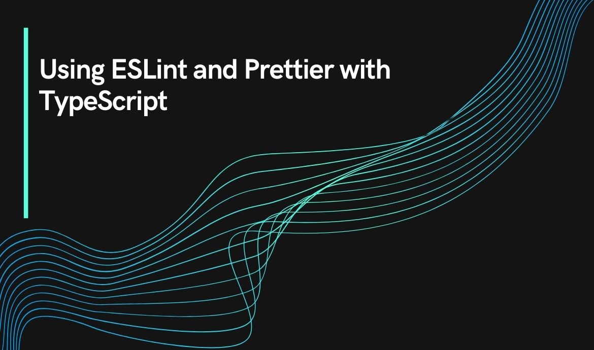 Using ESLint and Prettier with TypeScript